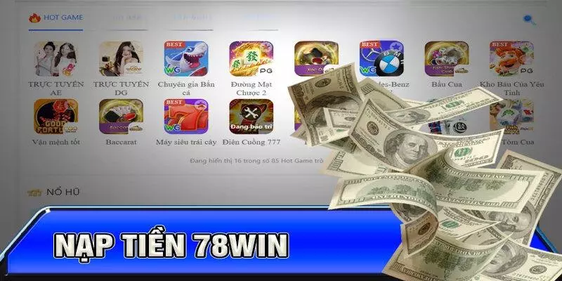 Câu hỏi thường gặp và câu trả lời khi nạp tiền 78Win