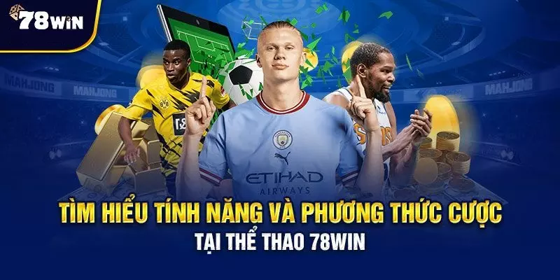 Kinh nghiệm cá cược Thể thao 78win giúp ăn thưởng lớn