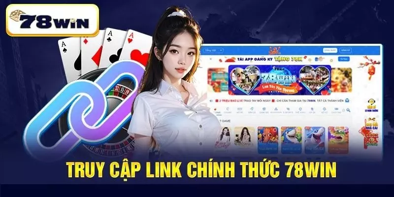 Link vào 78win cho PC chính thống không bị chặn