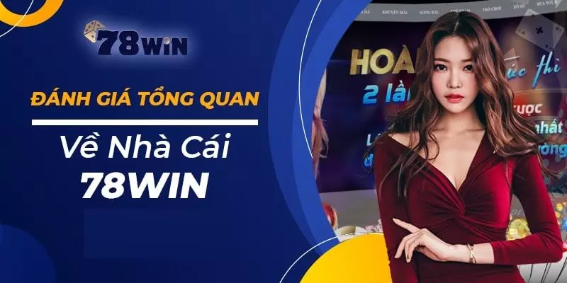 Tổng quan về  link vào 78win uy tín số 1 châu Á